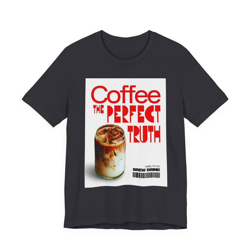 Coffee Lover Unisex Tee, The Perfect Truth, Casual Coffee Shirt, Gift for Coffee Lovers, Comfortable Everyday Wear