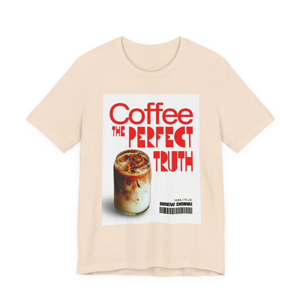 Coffee Lover Unisex Tee, The Perfect Truth, Casual Coffee Shirt, Gift for Coffee Lovers, Comfortable Everyday Wear