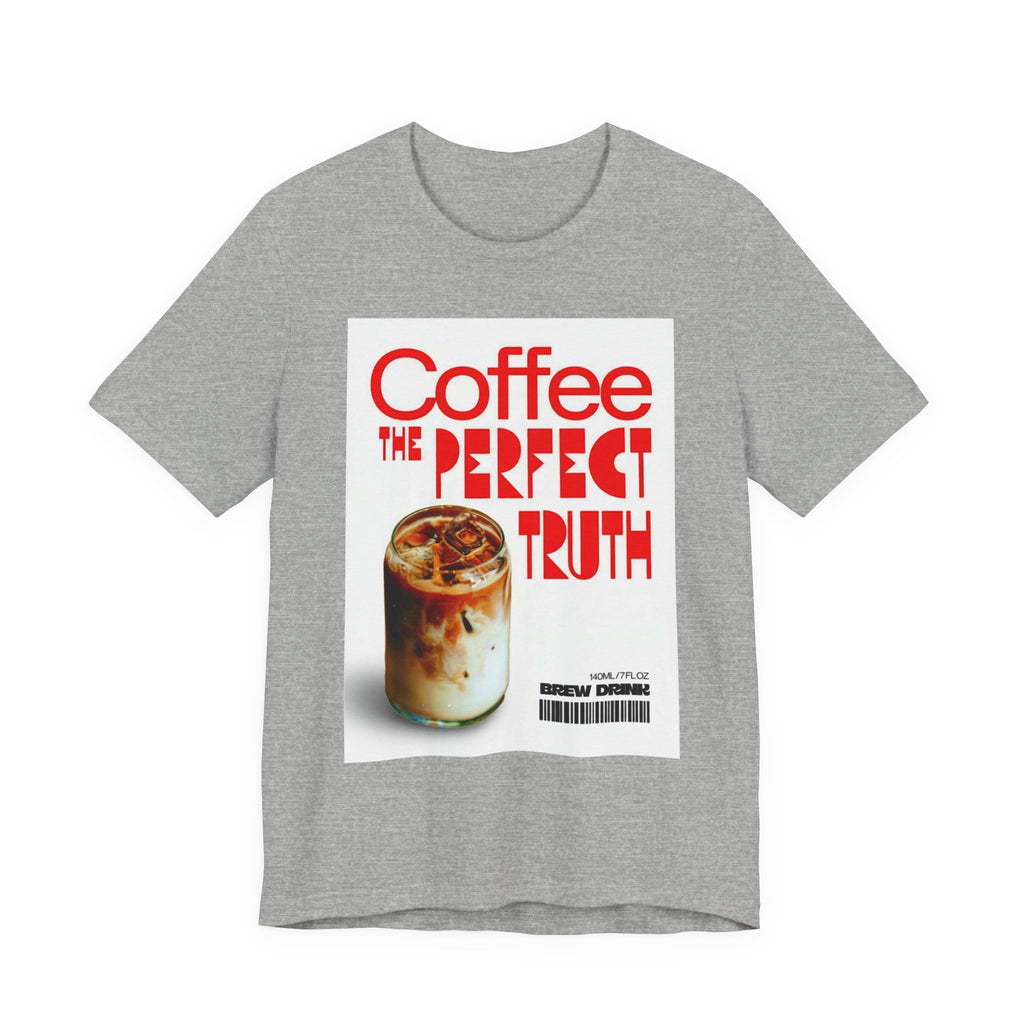 Coffee Lover Unisex Tee, The Perfect Truth, Casual Coffee Shirt, Gift for Coffee Lovers, Comfortable Everyday Wear