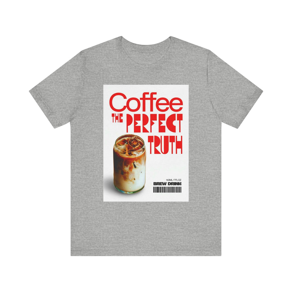 Coffee Lover Unisex Tee, The Perfect Truth, Casual Coffee Shirt, Gift for Coffee Lovers, Comfortable Everyday Wear