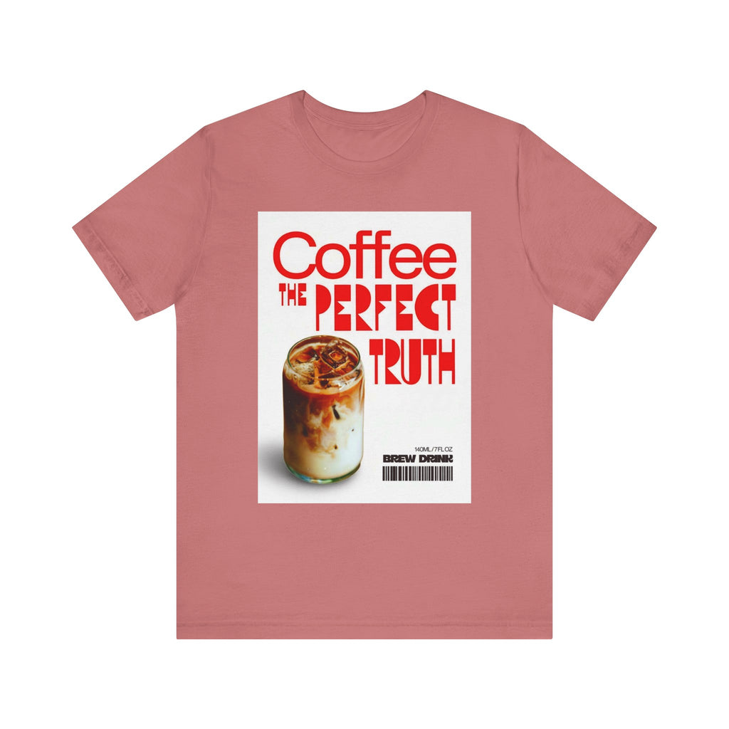 Coffee Lover Unisex Tee, The Perfect Truth, Casual Coffee Shirt, Gift for Coffee Lovers, Comfortable Everyday Wear