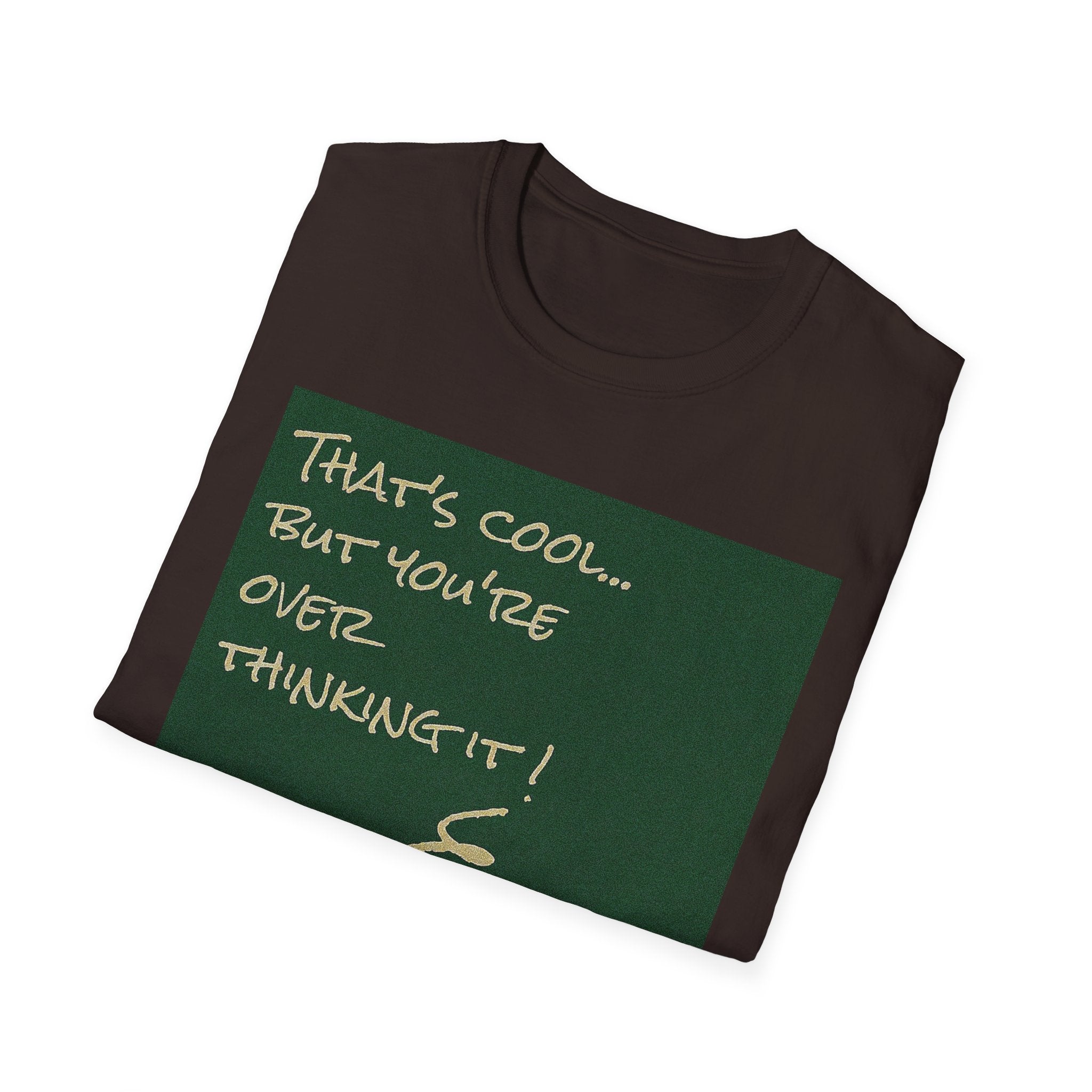 T-Shirt "That’s cool... But you’re overthinking it!" Minimal Gen Z Graphic Tee