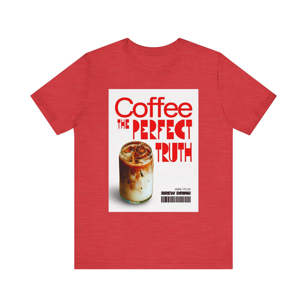Coffee Lover Unisex Tee, The Perfect Truth, Casual Coffee Shirt, Gift for Coffee Lovers, Comfortable Everyday Wear