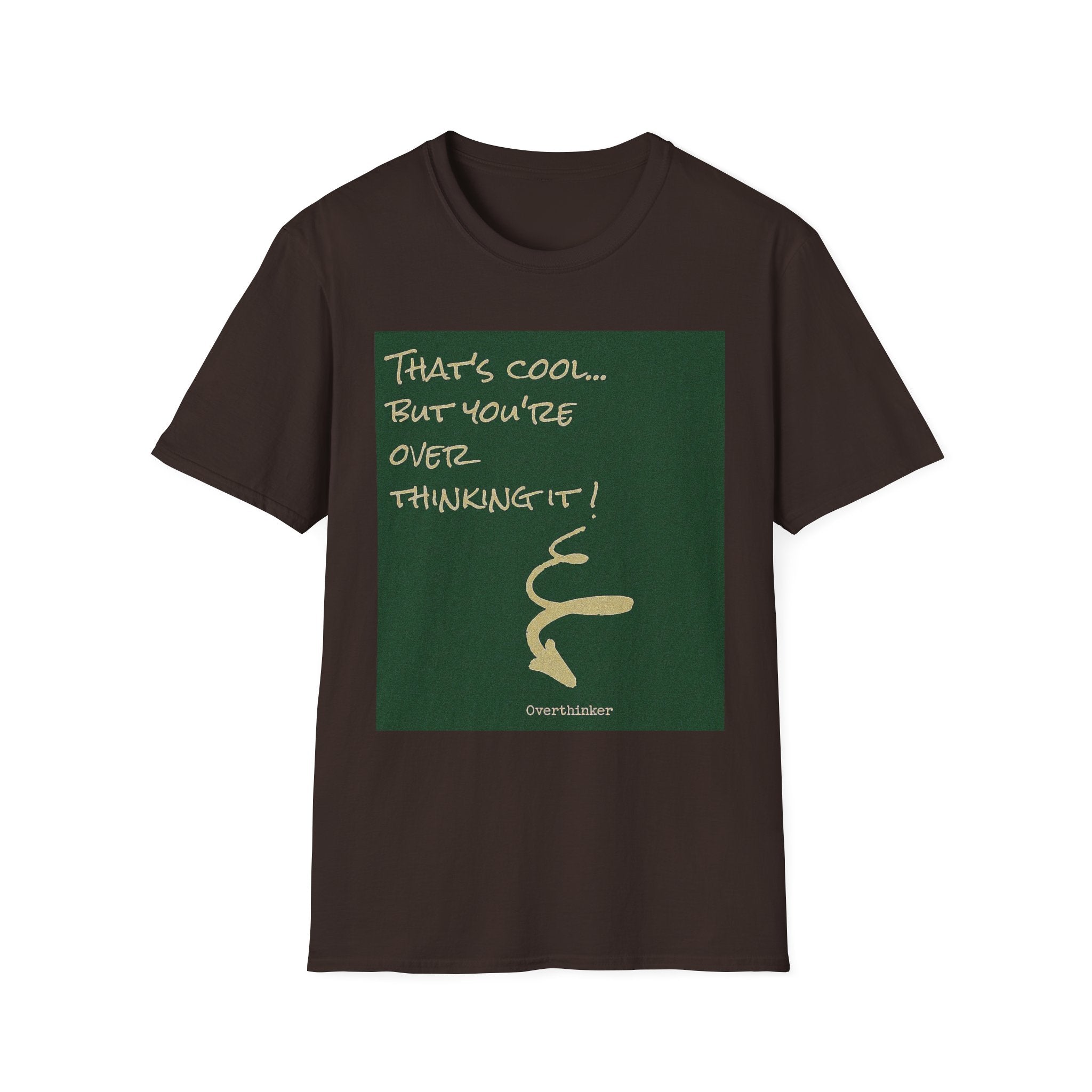 T-Shirt "That’s cool... But you’re overthinking it!" Minimal Gen Z Graphic Tee