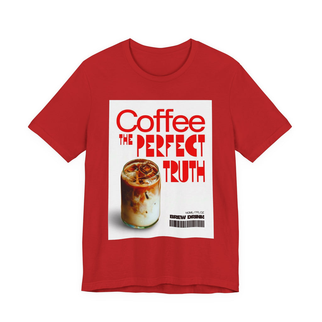Coffee Lover Unisex Tee, The Perfect Truth, Casual Coffee Shirt, Gift for Coffee Lovers, Comfortable Everyday Wear